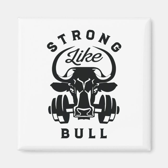 Stark som Bull Powerlift Bodybuilding 6 Magnet (Framsidan)