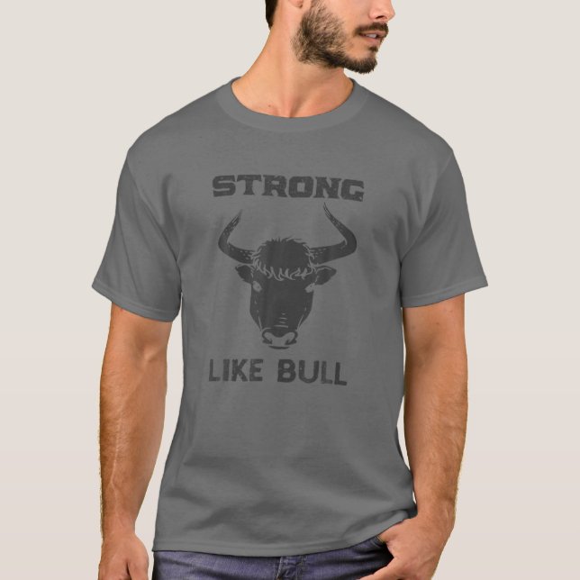 Stark som Bull Tee - Weight Lifter, Farmer, Cowb (Framsida)