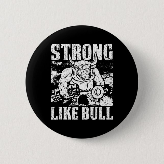 Stark som en Bull Powerlift Bodybuilding Knapp (Framsida)