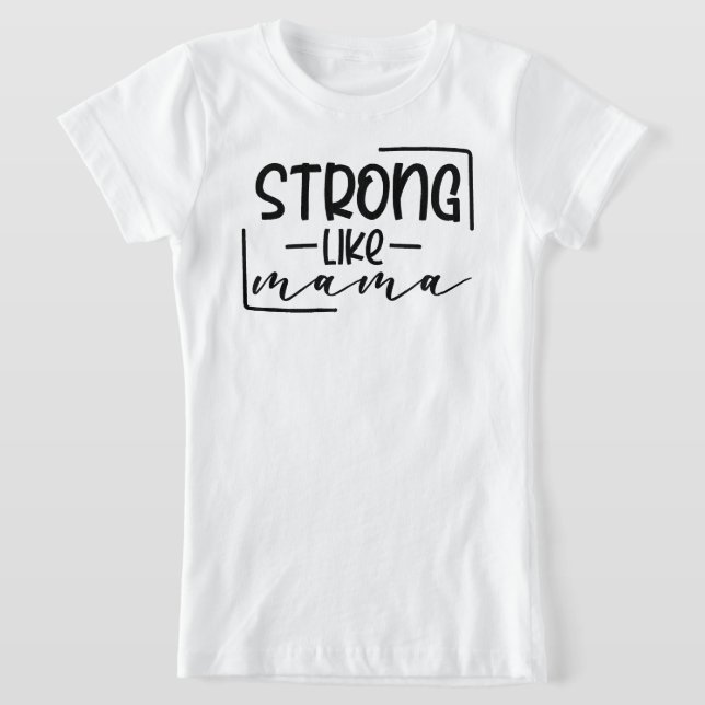 Stark som mamma Coordinating Mamma och Me T Shirt (Laydown)