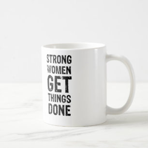 Starka kvinnor får saker gjorda kaffemugg