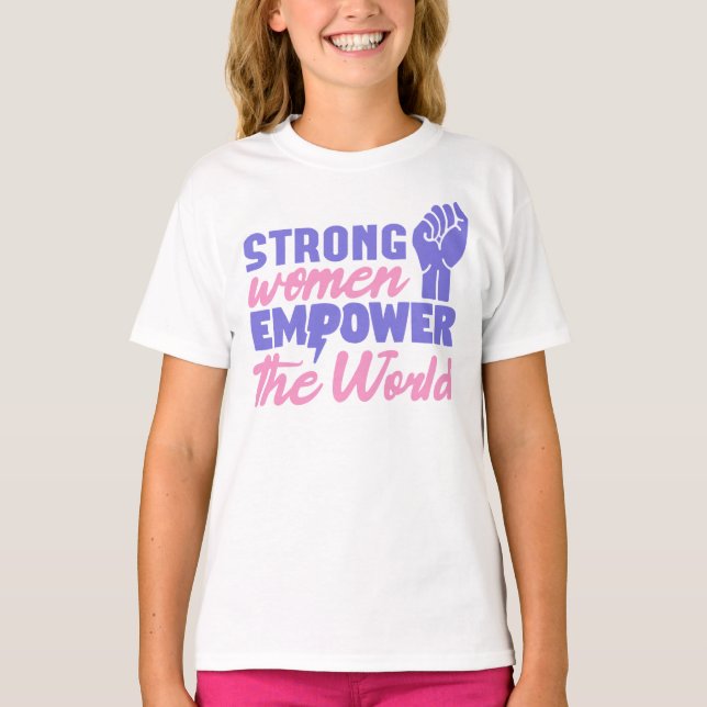 Starka kvinnor Stärka världen T Shirt (Framsida)