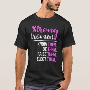 Starka kvinnor vet att de får ta emot dem t shirt