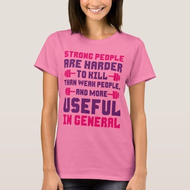 Starka människor är mer användbara i allmänhet t shirt (Framsida)