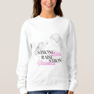 Starka mödrar uppfostrar starka döttrar t shirt