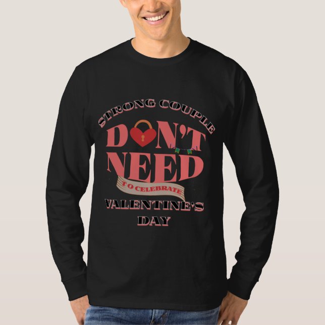 starka par behöver inte fira alla hjärtans dag t shirt (Framsida)