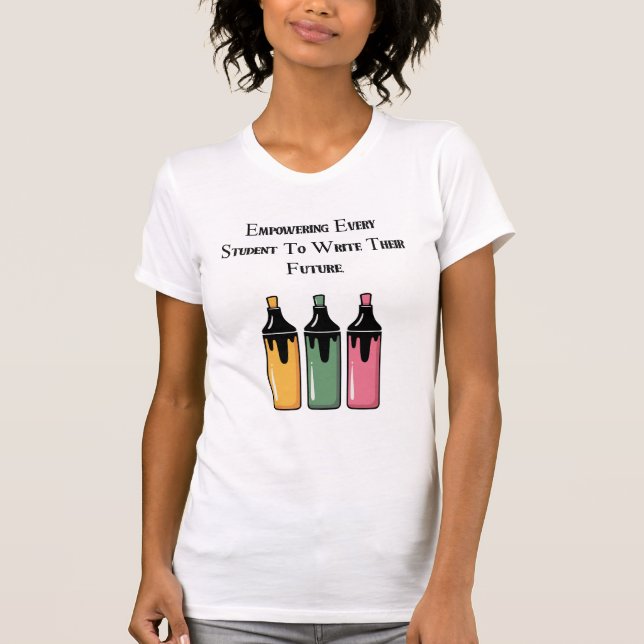 Stärka Varje Elev Att Skriva Sin Framtid T Shirt (Framsida)