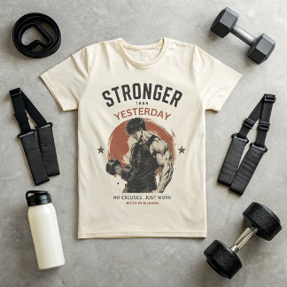 Starkare än gårdagens gymt-shirt | Inga ursäkter T Shirt