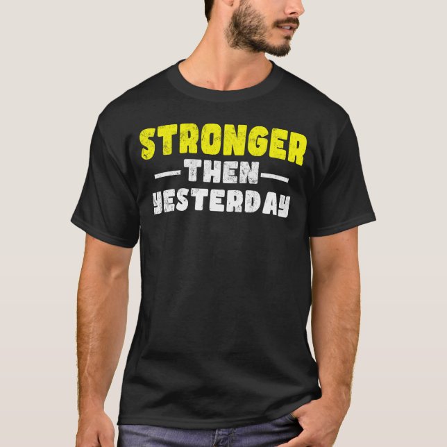 Starkare än gårdagens motivering t shirt (Framsida)