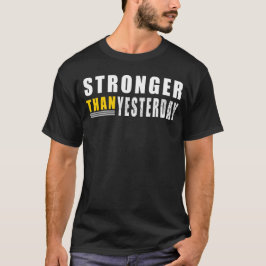 Starkare än i går Motivational Citate T Shirt