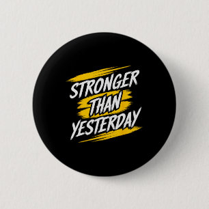 Starkare än i går Motivational Gym Quote Wor Knapp