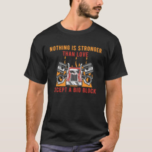 Starkare än Kärlek utom en stor blockbilsmekanism T Shirt