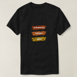 Starkare För Varje Set Träningsmotivation T Shirt