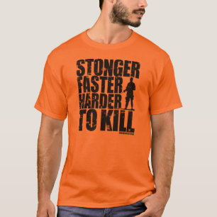 Starkare snabbare mer hård att döda T-tröja Tee Shirt