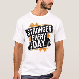 Starkare Varje Dag Fitness Framsteg Motivation Kon T Shirt