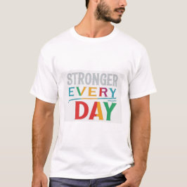 Starkare varje dag t shirt