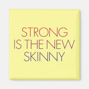 Starkt är det nya skinny. magnet