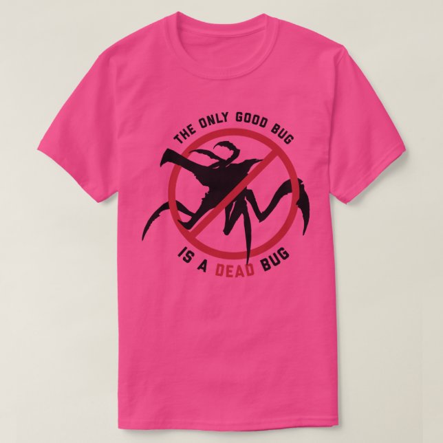 Starship Troopers The Only Bra Kryp is a Dead Kryp T Shirt (Design framsida)