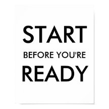 Start Before You’re Ready Motivational Quote
