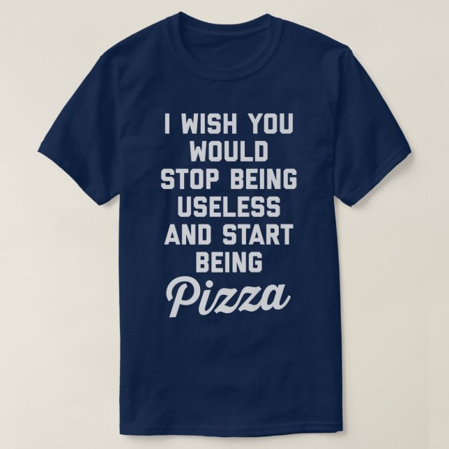 Start Being Pizza Funny Offensive Quote  T Shirt (Design framsida)