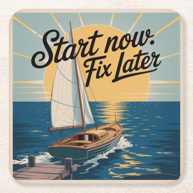 Start Now. Fix Later Underlägg Papper Kvadrat (Framsidan)