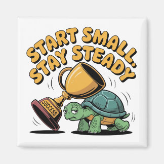 Start Small. Stay Steady Magnet