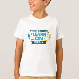 Start Strong Learn On – Pre-K T Shirt