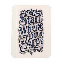 Start Where You Are Inspirational Decorative  Magnet