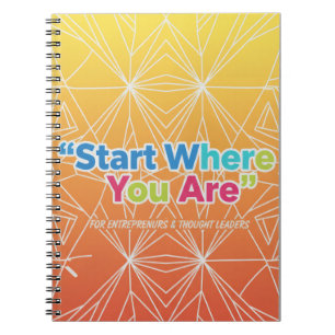 Start Where You Are Journal för entreprenörer Anteckningsbok