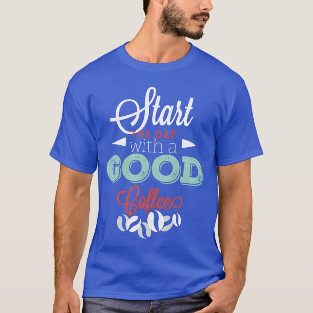 Start with a good Coffee friend T Shirt (Framsida)