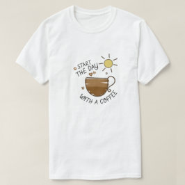 "Starta dagen med kaffegrafik T-Shirt