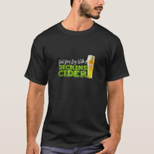 Starta din dag med en dickins Cider Funny Gift T Shirt