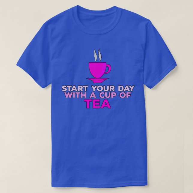 Starta din dag med Kopp i Tea 1 T Shirt (Design framsida)