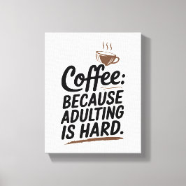 Starta Högerna på dagen med den här kaffetecknet Canvastryck