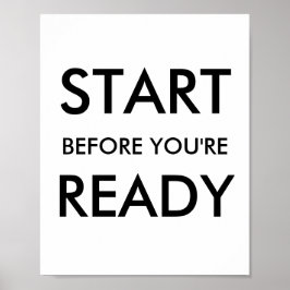 Starta innan du är redo Motivationscitat Poster