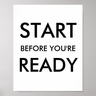 Starta innan du är redo Motivationscitat Poster