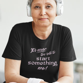 Starta Något Nytt Inspirerande T-Shirt