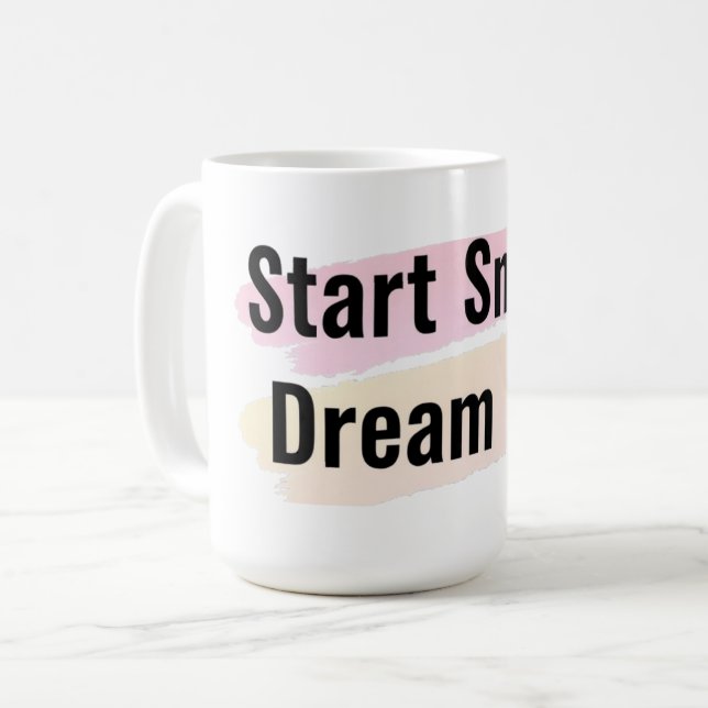 Starta Small Dream Big Motivational Coffee Mugg (Framsida vänster)