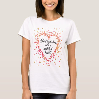 Starta varje dag tacksam hjärtinspirationsoffert t-shirt