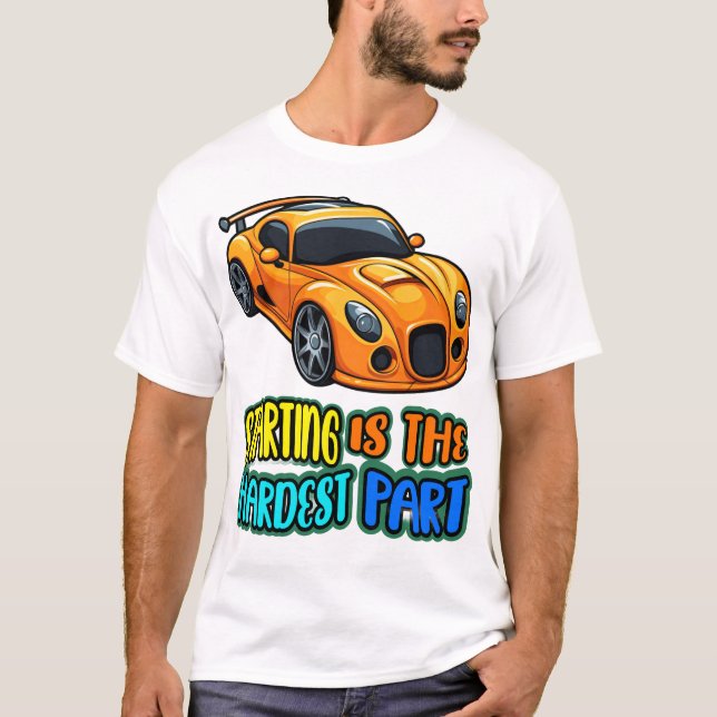 starting is the hardest part t shirt (Framsida)