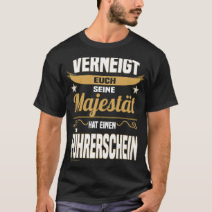 Startsida för Majestät Say Driving License Driver T Shirt
