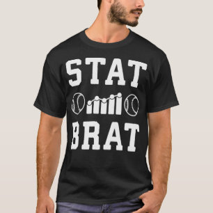 Stat Brat Sabermetrics Baseball Sports Analytics S T Shirt