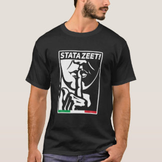 STATAZEET BE Quiet STATAZIT FUNNY Italiensk T Shirt