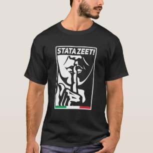 STATAZEET BE Quiet STATAZIT Italiana American Slan T Shirt