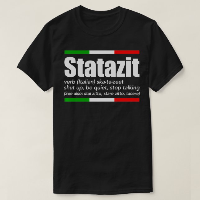 Statazit Italiana Slang English betyder att hålla  T Shirt (Design framsida)