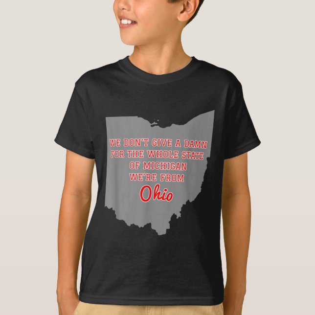 State Of Ohio We Don't Give A For Michigan  T Shirt (Framsida)