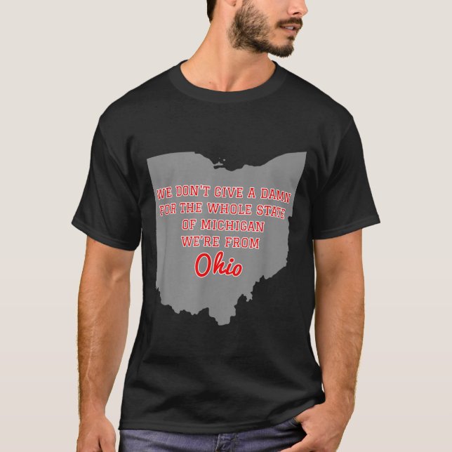 State Of Ohio We Don't Give A For Michigan  T Shirt (Framsida)