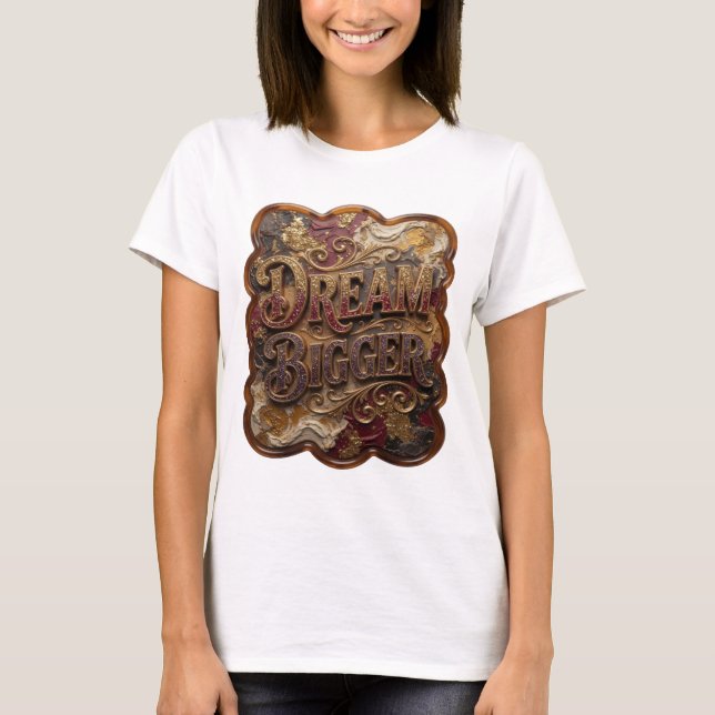 Statement Gold DREAM BIGGER Citat T-Shirt (Framsida)