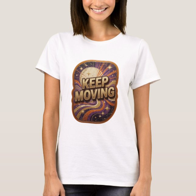 Statement Guld FORTSÄTT RÖRA PÅ DIG Wearable Art T Shirt (Framsida)