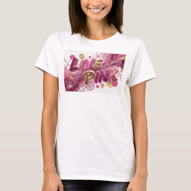 Statement Rosa LIVE PINK Skjorta Design T Shirt (Framsida)